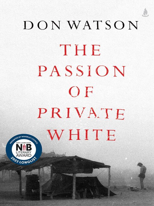 Title details for The Passion of Private White by Don Watson - Available